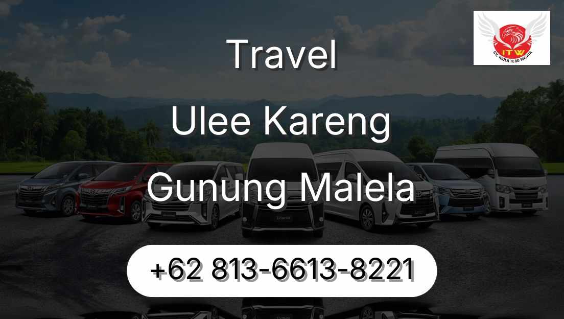 Travel Ulee Kareng Gunung Malela