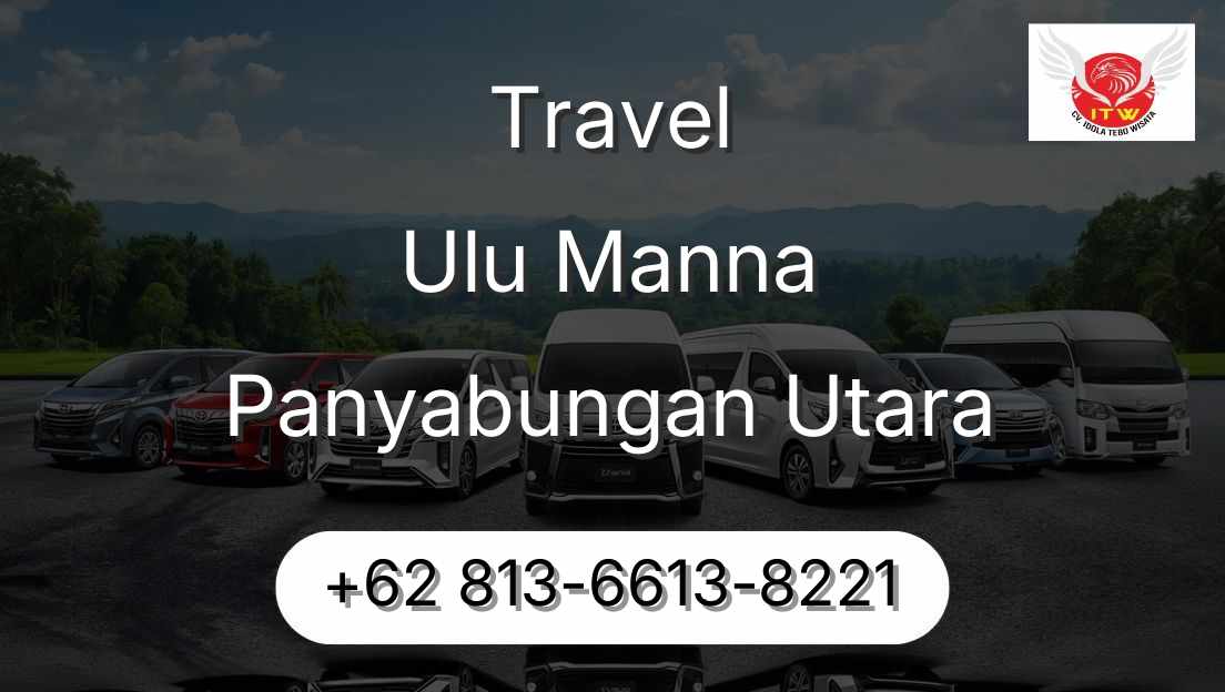 Travel Ulu Manna Panyabungan Utara