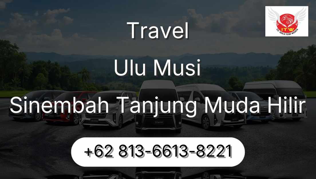 Travel Ulu Musi Sinembah Tanjung Muda Hilir