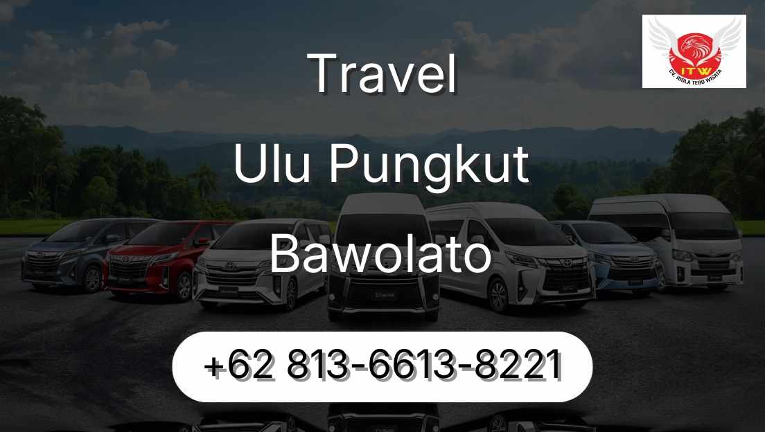 Travel Ulu Pungkut Bawolato