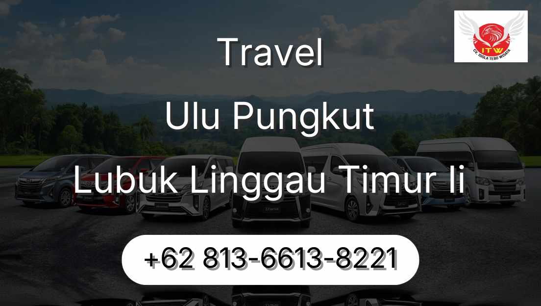 Travel Ulu Pungkut Lubuk Linggau Timur Ii