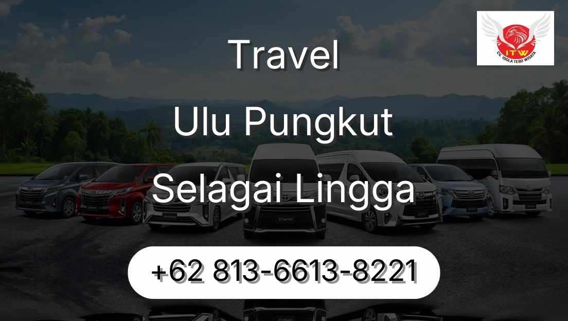 Travel Ulu Pungkut Selagai Lingga
