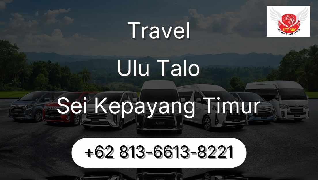 Travel Ulu Talo Sei Kepayang Timur