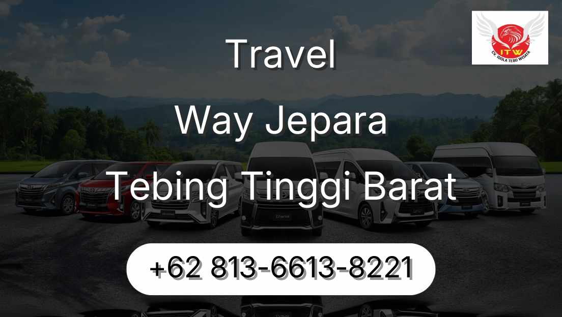 Travel Way Jepara Tebing Tinggi Barat