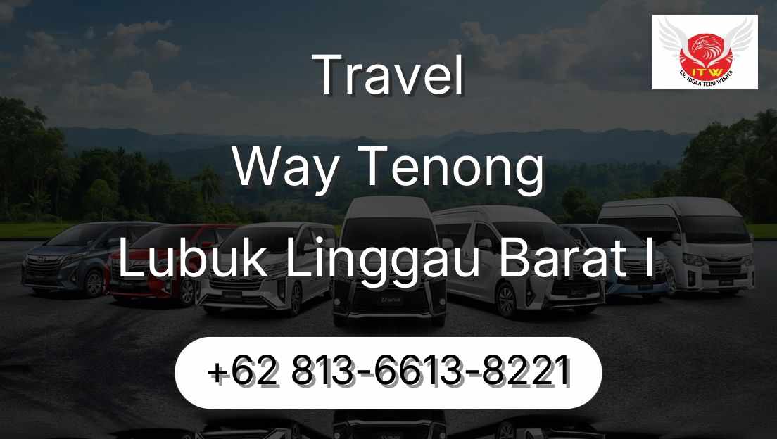 Travel Way Tenong Lubuk Linggau Barat I