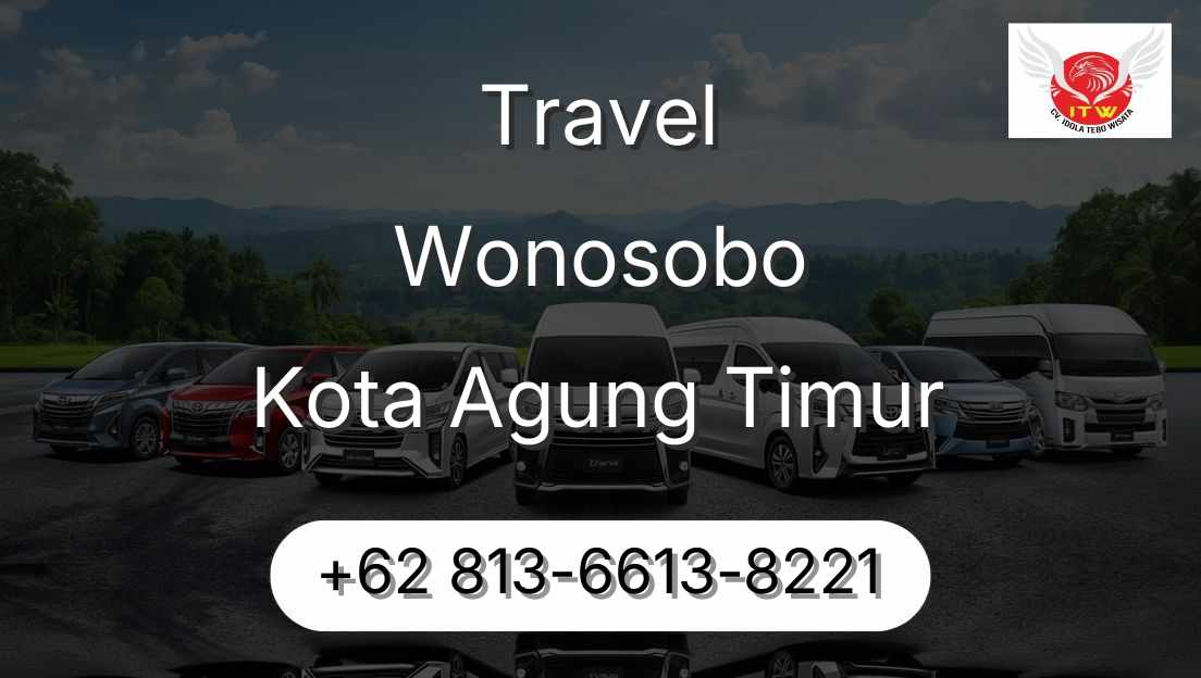 Travel Wonosobo Kota Agung Timur