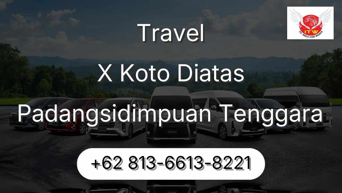 Travel X Koto Diatas Padangsidimpuan Tenggara